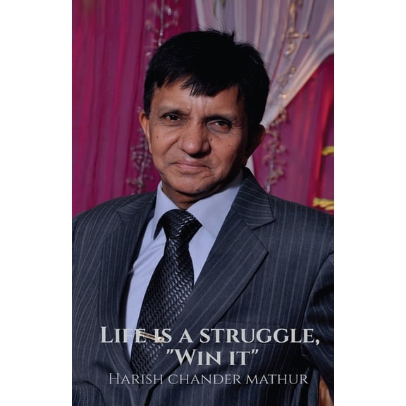 Life is a struggle, "Win it" (Paperback)