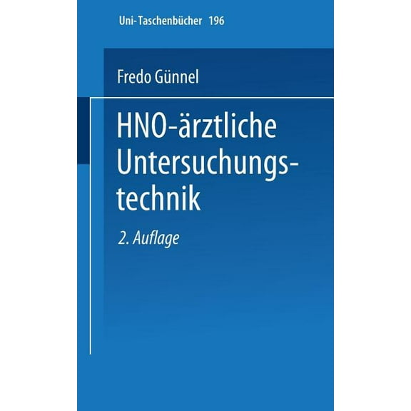 Universitätstaschenbücher Hno-Ãrztliche Untersuchungstechnik: Ein Leitfaden Für Studenten Und Praktische Ãrzte, Book 196, (Paperback)