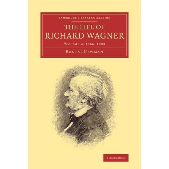 The Life of Richard Wagner, (Paperback)