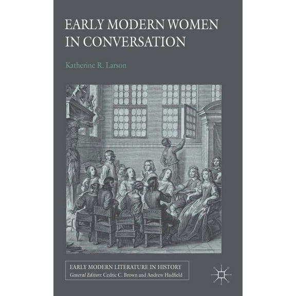 Early Modern Literature in History Early Modern Women in Conversation, (Paperback)
