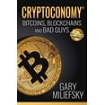 thumbnail image 1 of Pre-Owned Cryptoconomy: Bitcoins, Blockchains & Bad Guys Paperback, 1 of 1