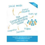 The Comprehensive Crowdfunding Guide: Donation and Rewards-based Crowdfunding Success (Paperback) by Lance Joseph McNeill