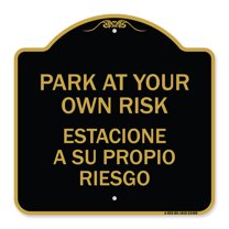 SignMission A-DES-BG-1818-23489 18 x 18 in. Designer Series Sign - Park At Your Own Risk Estacione A Su Propio Riesgo, Black & Gold