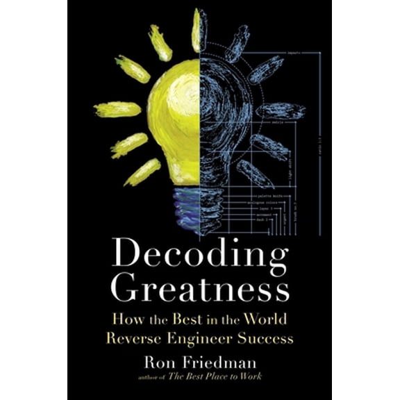 Pre-Owned Decoding Greatness: How the Best in the World Reverse Engineer Success (Hardcover) 1982135794 9781982135799