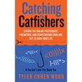 thumbnail image 1 of Pre-Owned Catching the Catfishers: Disarm the Online Pretenders, Predators, and Perpetrators Who Are Out to (Paperback) by Tyler Cohen Wood, 1 of 1