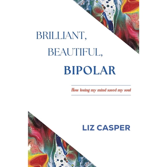Brilliant, Beautiful, Bipolar, (Paperback)