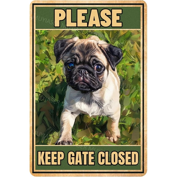 Metal Tin Sign Pug Please Keep Gate Closed Vintage Metal Signs Retro Aluminum Tin Sign for Gate Garden Door Home Bar Cafe Decor 8x12 Inch