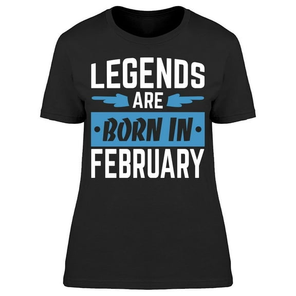 The Legend Who Born In February Women's T-shirt