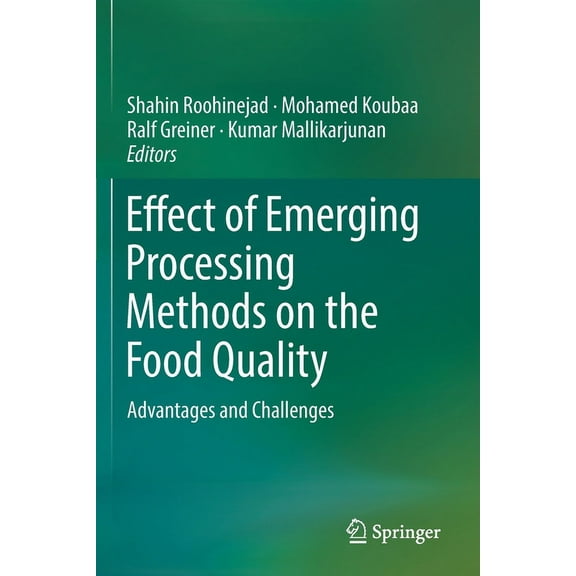 Effect of Emerging Processing Methods on the Food Quality: Advantages and Challenges, (Paperback)