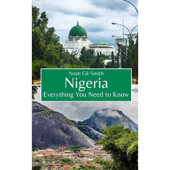 Nigeria: Everything You Need to Know, (Paperback)