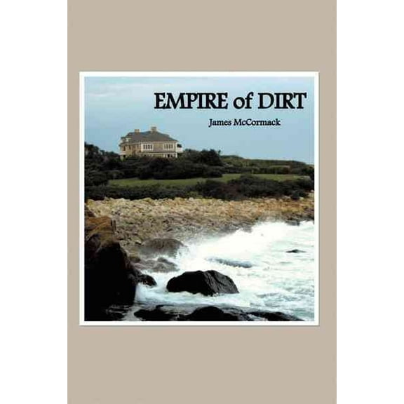 Empire of Dirt (Paperback) by James McCormack