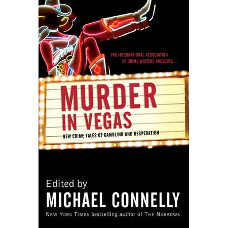 Murder in Vegas : New Crime Tales of Gambling and