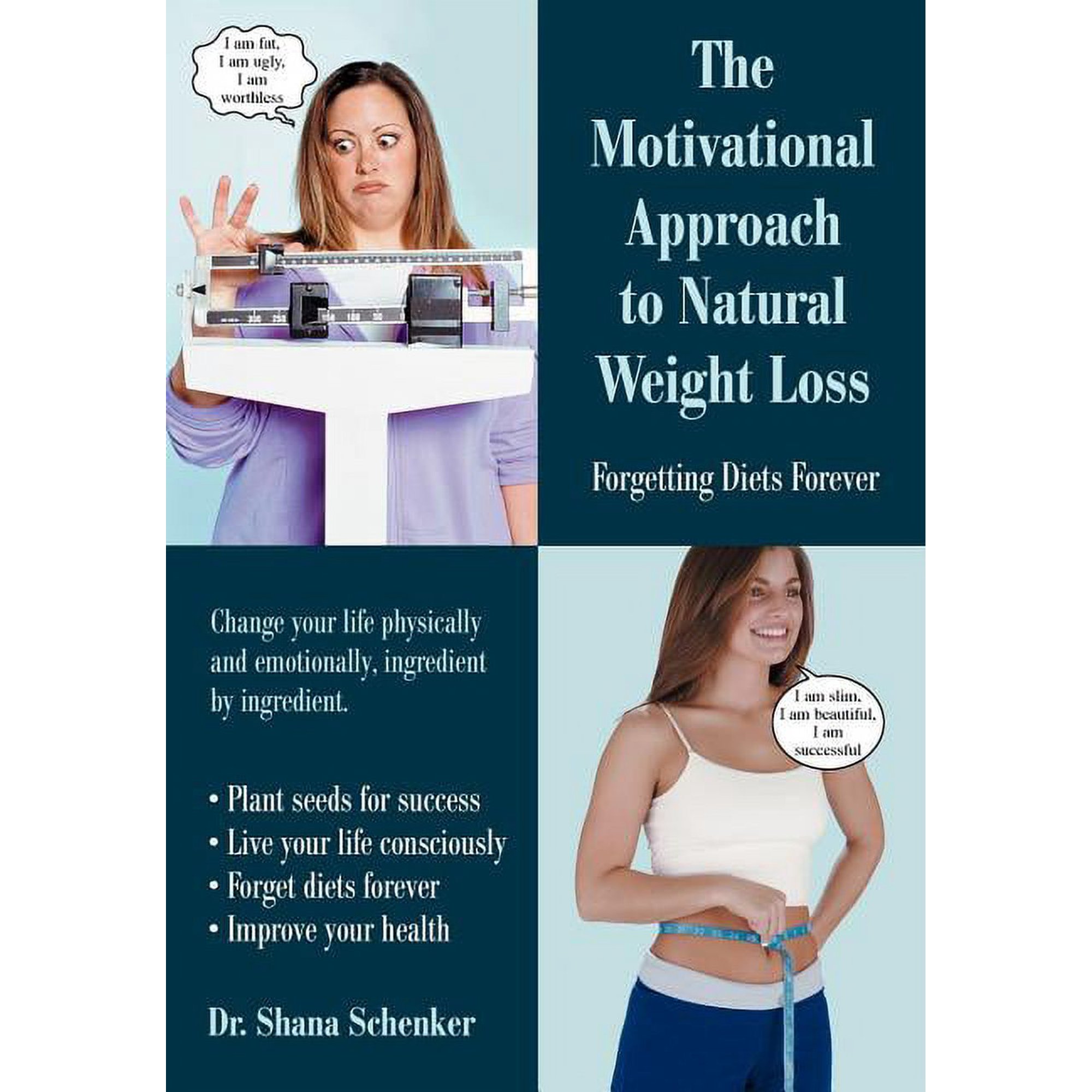 The Motivational Approach to Natural Weight Loss: Forgetting Diets Forever (Hardcover)