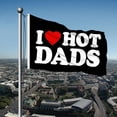 thumbnail image 4 of I Love Hot Dads Flag Gift For Dad, Heavy Duty I Heart For Father's" Hot Dad A8L5, 4 of 9