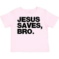 thumbnail image 3 of Inktastic Jesus Saves Bro Christian Boys or Girls Toddler T-Shirt, 3 of 5