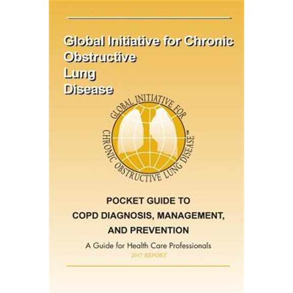 Pre-Owned 2017 Pocket Guide to COPD Diagnosis, Management and Prevention: A Guide for Healthcare Professionals Paperback