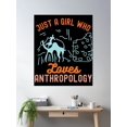 thumbnail image 2 of Just A Girl Who Loves Anthropology, Educational Anthropology Poster Wall Art, Modern Wall Decor For Living Room Bedroom, 8x12 UNFRAMED, 2 of 3