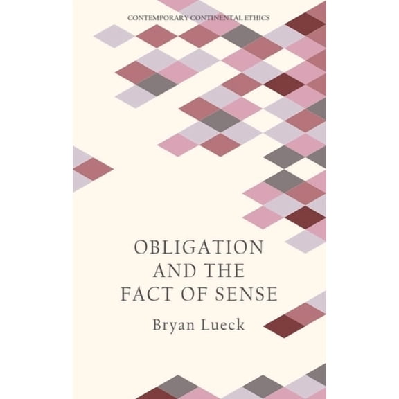 Contemporary Continental Ethics Obligation and the Fact of Sense, (Hardcover)