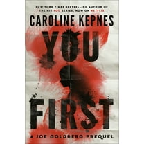 You You First: A Joe Goldberg Prequel, (Hardcover)