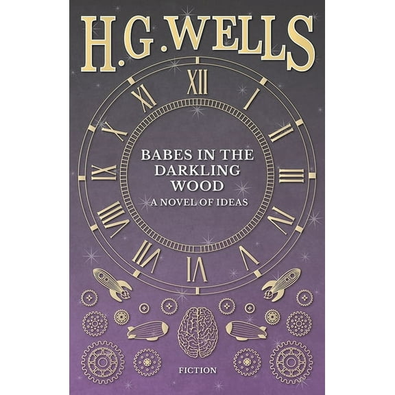 Babes in the Darkling Wood - A Novel of Ideas, (Paperback)