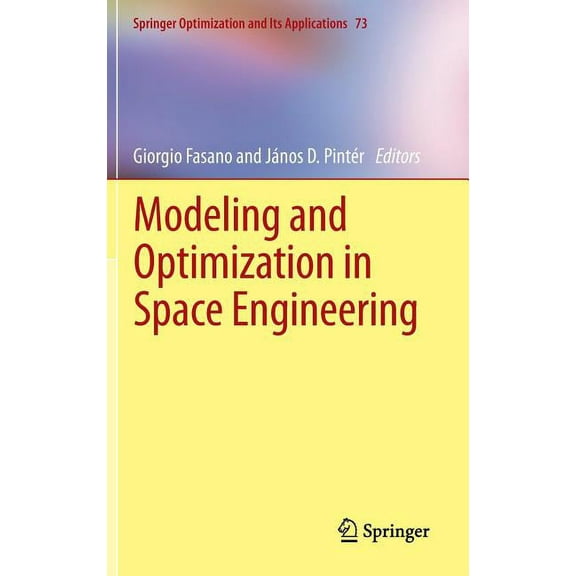 Springer Optimization and Its Applicatio Modeling and Optimization in Space Engineering, Book 73, (Hardcover)