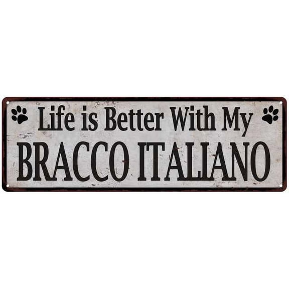 Life is Better with My BRACCO ITALIANO Rustic Dog Sign 6x18 Sign 106180060240