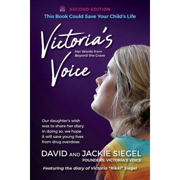 Victoria's Voice: Our daughter's wish was to share her diary. In doing so, we hope it will save young lives fr, (Paperback)