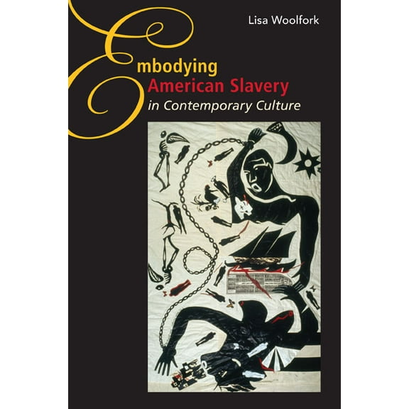 Embodying American Slavery in Contemporary Culture, (Hardcover)