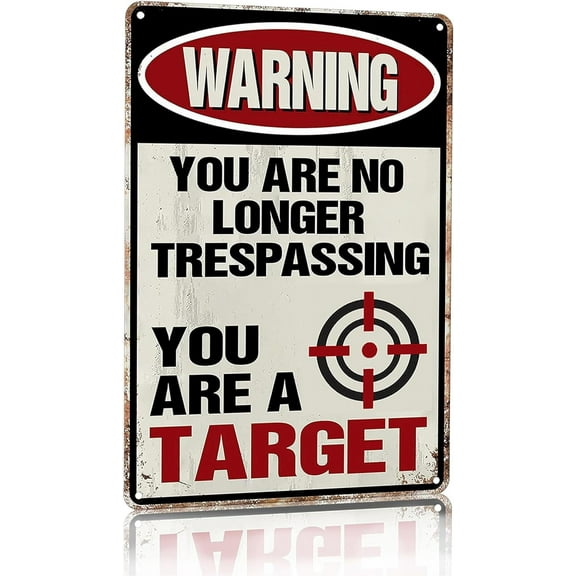 Funny No Trespassing Metal Sign Warning You Are A Target Sign for Home House Yard Front Door Vintage Wall Decoration 8 x 12 Inches (3083)