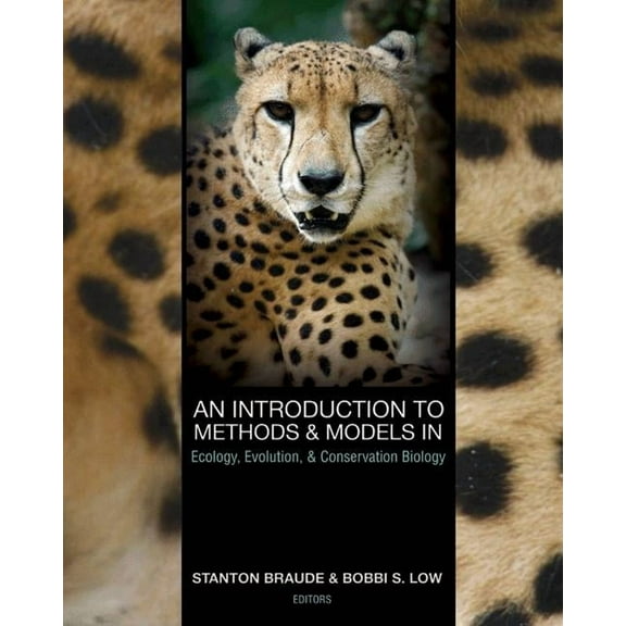 An Introduction to Methods & Models in Ecology, Evolution, & Conservation Biology, (Paperback)