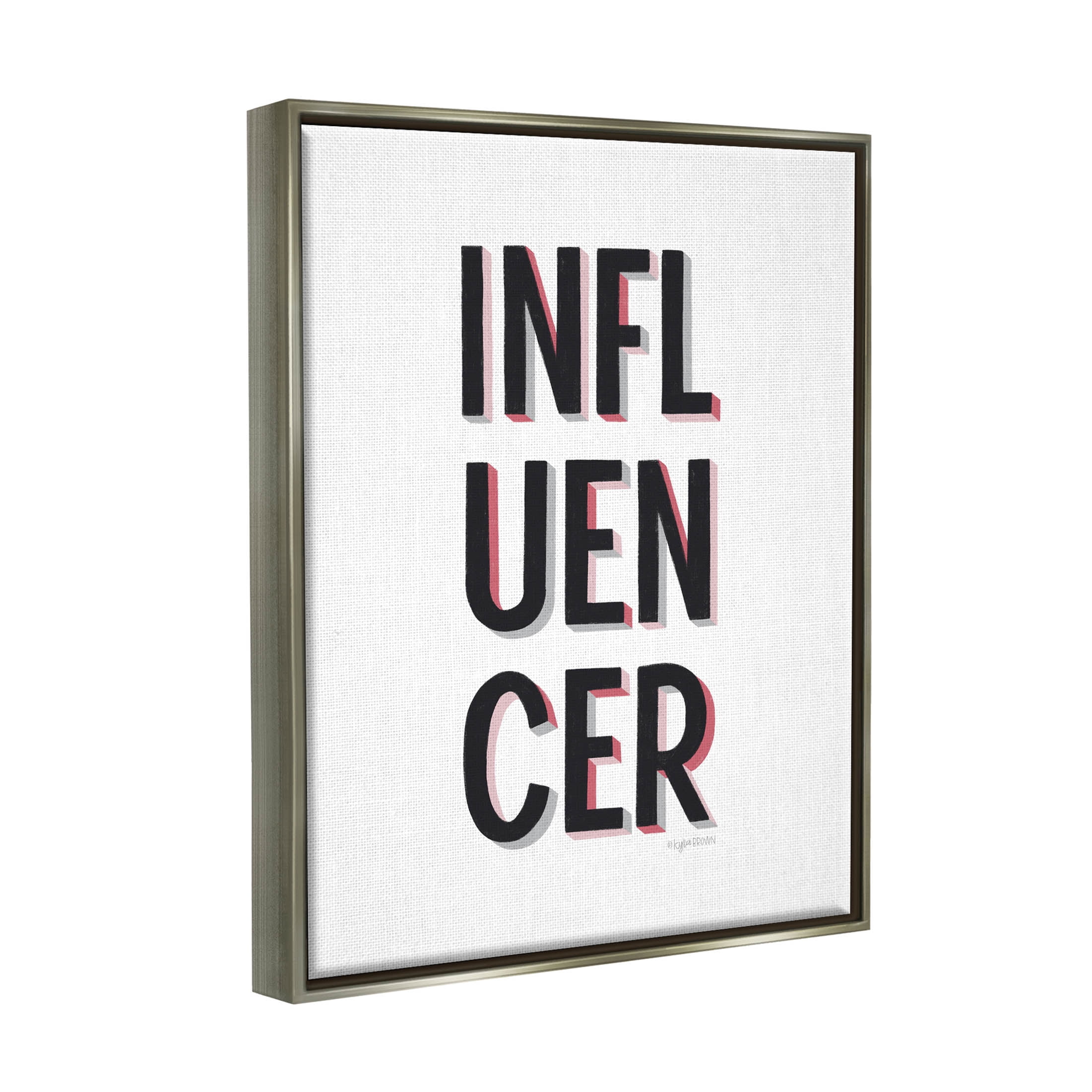 Stupell Industries Bold Influencer Block Text Phrase Graphic Art Luster Gray Floating Framed Canvas Print Wall Art, Design by Kyra Brown