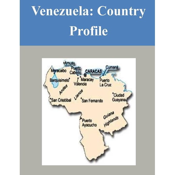 Venezuela: Country Profile Paperback 1503319970 9781503319974 Library of Congress