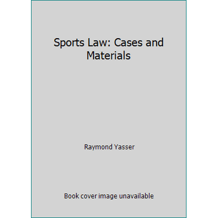 Pre-Owned Sports Law: Cases and Materials (Hardcover) 1583607994 9781583607992