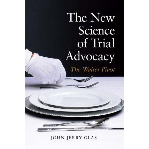The New Science of Trial Advocacy (Paperback)