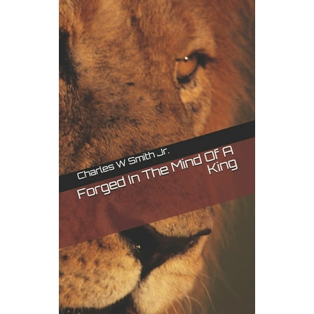 Forged in the Mind of a King (Paperback)