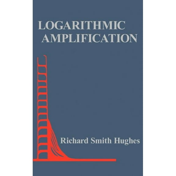 Artech House Radar Library (Hardcover): (Ipf)Logarithmic Amplification (Hardcover)