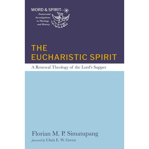 Word and Spirit: Pentecostal Investigati The Eucharistic Spirit, (Paperback)