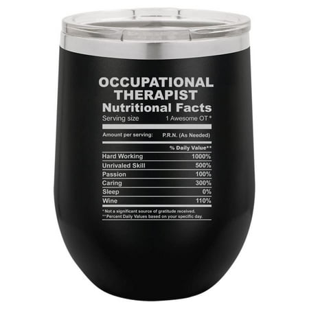 

12 oz Double Wall Vacuum Insulated Stainless Steel Stemless Wine Tumbler Glass Coffee Travel Mug With Lid Occupational Therapist Nutrition Facts Funny Gift (Black)