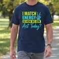 thumbnail image 4 of I Match Energy So How We Gone Act Today T-Shirt – Positive Attitude Theme – Unisex Casual Wear, 4 of 6