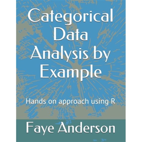 Pre-Owned Categorical Data Analysis by Example: Hands on approach using R