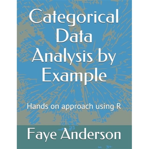 Pre-Owned Categorical Data Analysis by Example: Hands on approach using R