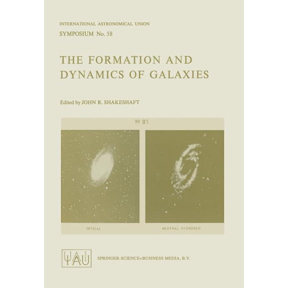 International Astronomical Union Symposi The Formation and Dynamics of Galaxies, Book 58, (Paperback)