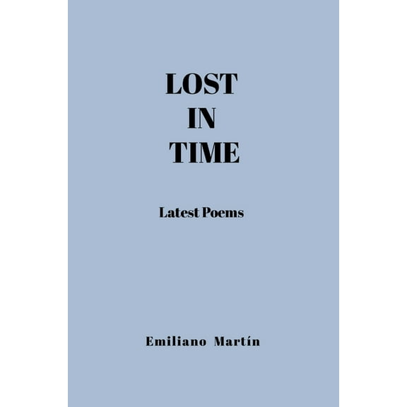 Lost in Time: Latest Poems, (Paperback)