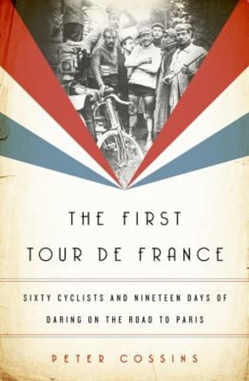 Pre-Owned The First Tour de France : Sixty Cyclists and Nineteen