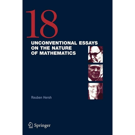 18 Unconventional Essays on the Nature of Mathematics, (Paperback)