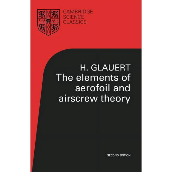 Cambridge Science Classics The Elements of Aerofoil and Airscrew Theory, (Paperback)