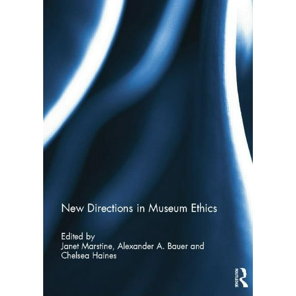 New Directions in Museum Ethics, (Paperback)