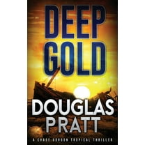 The Chase Gordon Tropical Thriller Deep Gold: A Chase Gordon Tropical Thriller, Book 3, (Paperback)