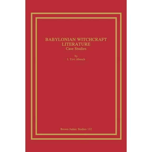 Babylonian Witchcraft Literature: Case Studies (Paperback)