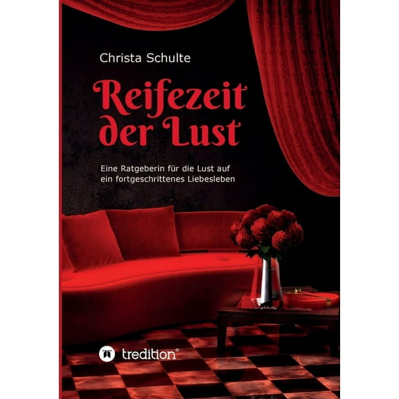 Reifezeit der Lust : Eine Ratgeberin für die Lust auf ein fortgeschrittenes Liebesleben (Paperback)